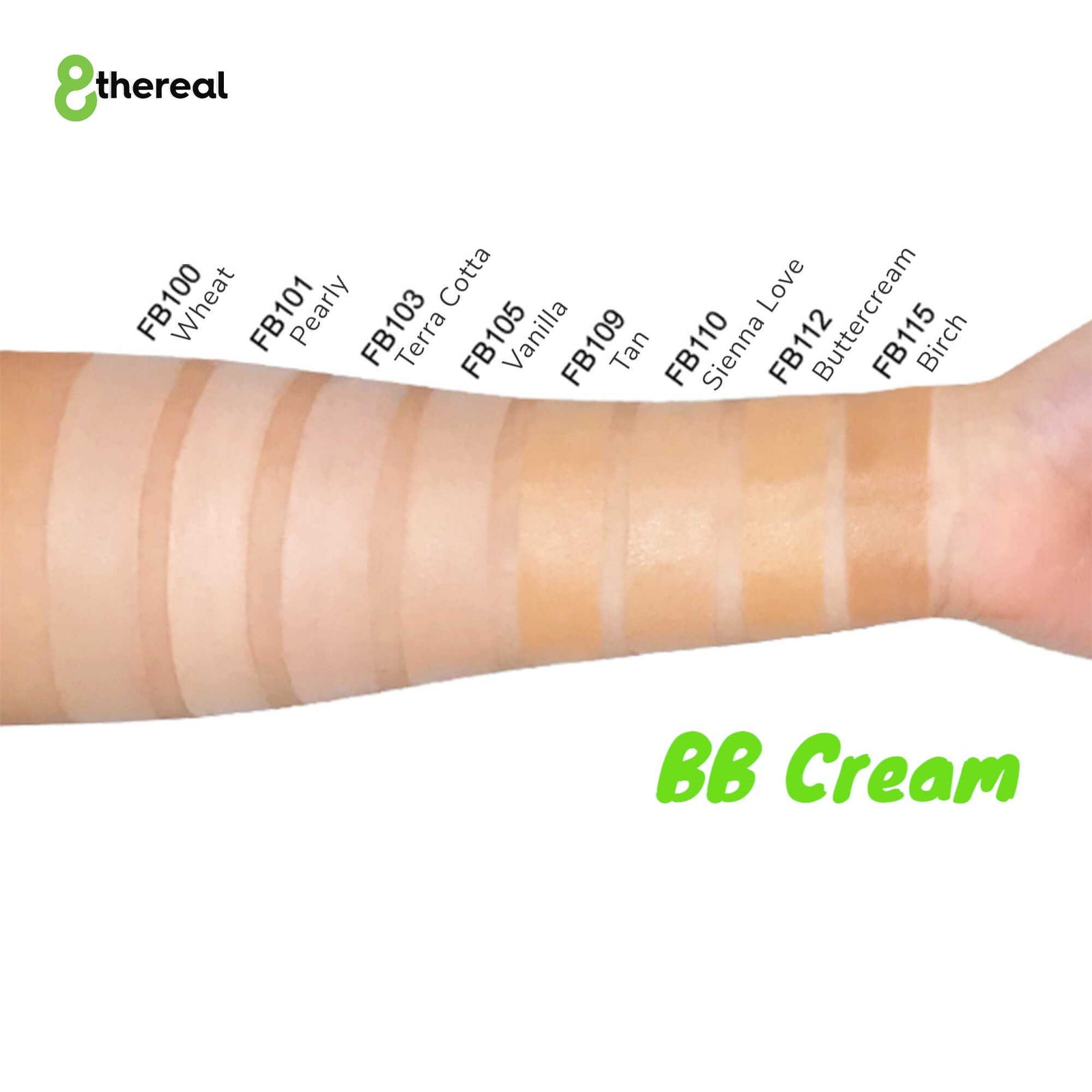 Why Is It Called BB CREAM + Best + Variants + | 8thereal BB Cream variations displayed on arm. Displays nine total shades from left to right, lightest to darkest variants as follows:Wheat FB 100; Pearly FB101; Terra Cotta FB 103; Vanilla FB105; Tan FB109; Sienna Love FB110; Buttercream FB112; Birch FB115.